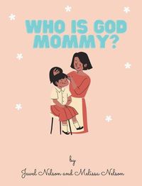 Cover image for Who is God Mommy