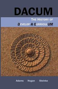 Cover image for Dacum: The History of Develop A CurriculUM