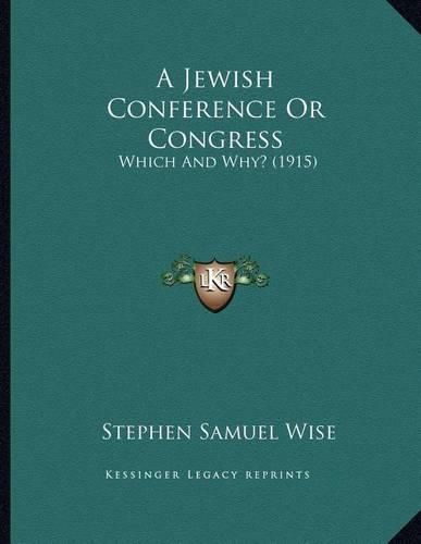 A Jewish Conference or Congress: Which and Why? (1915)