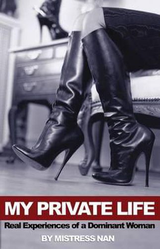 Cover image for My Private Life: Real Life Experiences of a Dominant Woman