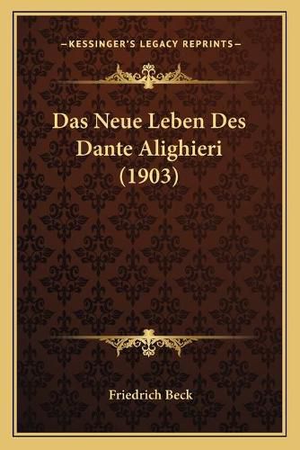 Das Neue Leben Des Dante Alighieri (1903)