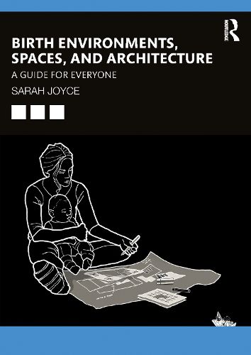 Cover image for Birth Environments, Spaces and Architecture