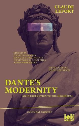 Cover image for Dante's Modernity: An Introduction to the Monarchia. With an Essay by Judith Revel