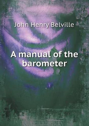 Cover image for A Manual of the Barometer