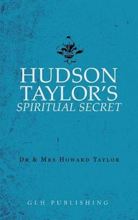 Cover image for Hudson Taylor's Spiritual Secret