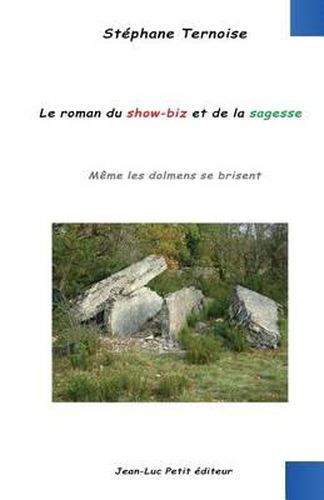 Cover image for Le roman du show-biz et de la sagesse: Meme les dolmens se brisent