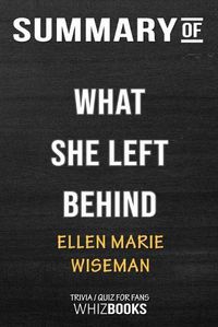 Cover image for Summary of What She Left Behind: Trivia/Quiz for Fans