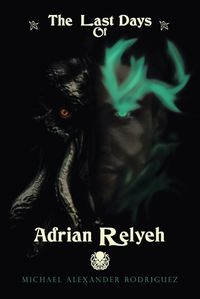 Cover image for The Last Days of Adrian Relyeh