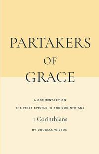 Cover image for Partakers of Grace: A Commentary on the First Epistle to the Corinthians