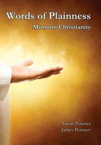 Cover image for Words of Plainness: Mormon Christianity