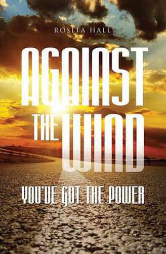 Cover image for Against the Wind: You've Got the Power