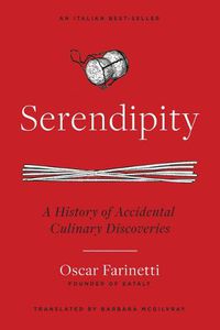 Cover image for Serendipity: A History of Accidental Culinary Discoveries