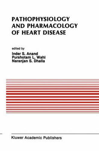 Cover image for Pathophysiology and Pharmacology of Heart Disease: Proceedings of the symposium held by the Indian section of the International Society for Heart Research, Chandigarh, India, February 1988