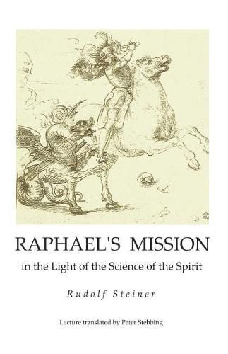 Cover image for Raphael's Mission: in the Light of the Science of the Spirit
