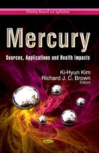 Cover image for Mercury: Sources, Applications & Health Impacts