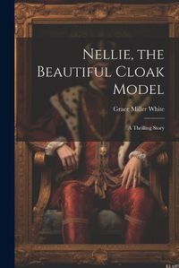 Cover image for Nellie, the Beautiful Cloak Model