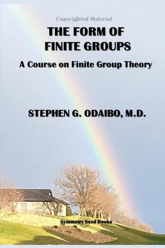 Cover image for The Form of Finite Groups: A Course on Finite Group Theory