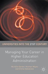 Cover image for Managing Your Career in Higher Education Administration