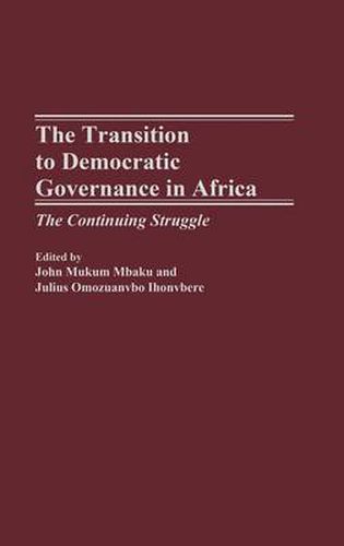 Cover image for The Transition to Democratic Governance in Africa: The Continuing Struggle