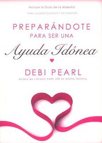 Cover image for Preparing to be a Help Meet-Spanish: For Unmarried & Married Women