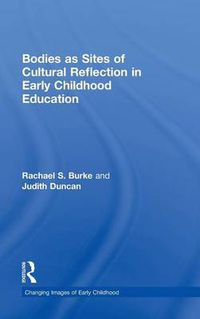 Cover image for Bodies as Sites of Cultural Reflection in Early Childhood Education