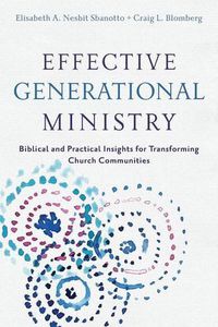 Cover image for Effective Generational Ministry - Biblical and Practical Insights for Transforming Church Communities