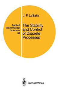 Cover image for The Stability and Control of Discrete Processes