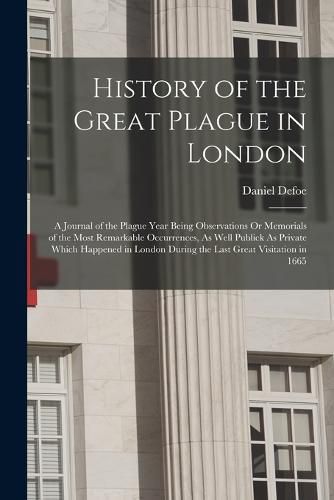 Cover image for History of the Great Plague in London