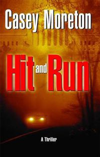 Cover image for Hit and Run: A Thriller