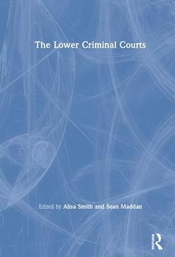 Cover image for The Lower Criminal Courts