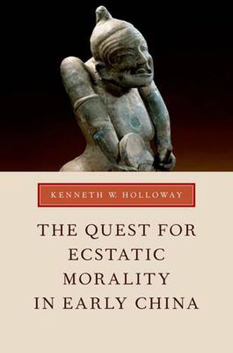 Cover image for The Quest for Ecstatic Morality in Early China