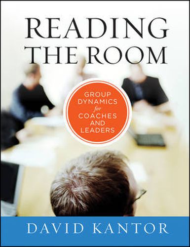 Cover image for Reading the Room: Group Dynamics for Coaches and Leaders