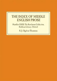 Cover image for The Index of Middle English Prose: Handlist XXIII: The Rawlinson Collection, Bodleian Library, Oxford