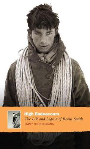 High Endeavours: The Life and Legend of Robin Smith