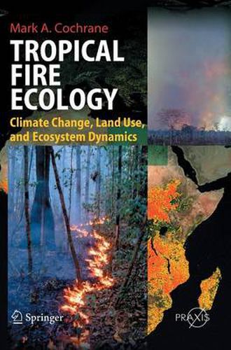 Cover image for Tropical Fire Ecology: Climate Change, Land Use and Ecosystem Dynamics