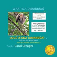 Cover image for What is a Tamandua: My story as told to my friend