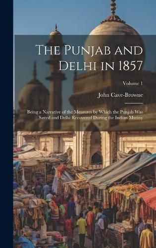 Cover image for The Punjab and Delhi in 1857