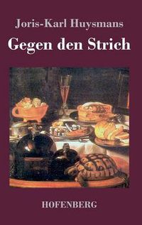 Cover image for Gegen den Strich: (A rebours)