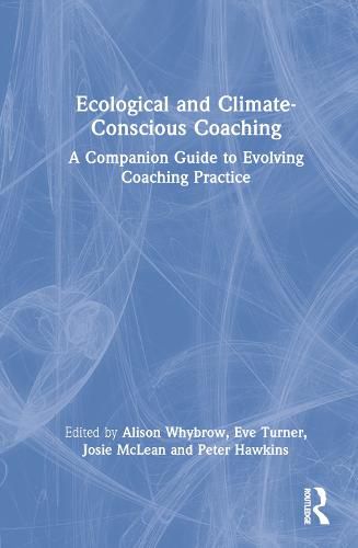 Ecological and Climate-Conscious Coaching: A Companion Guide to Evolving Coaching Practice