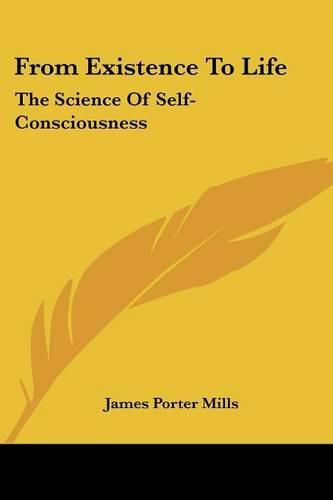 Cover image for From Existence to Life: The Science of Self-Consciousness