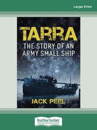 Cover image for Tarra: The story of a small ship that significantly impacted the Australian Army