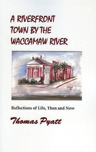 Cover image for A Riverfront Town by the Waccamaw River