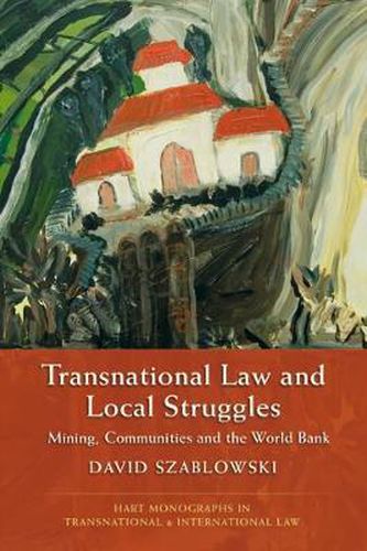 Cover image for Transnational Law and Local Struggles: Mining, Communities and the World Bank