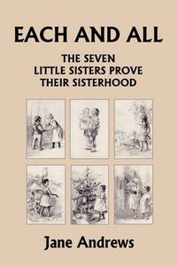 Cover image for Each and All: The Seven Little Sisters Prove Their Sisterhood (Yesterday's Classics)