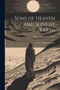 Cover image for Sons of Heaven and Sons of Earth