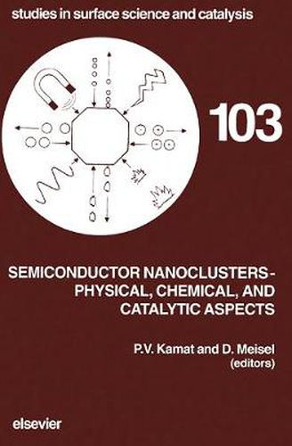 Cover image for Semiconductor Nanoclusters - Physical, Chemical, and Catalytic Aspects