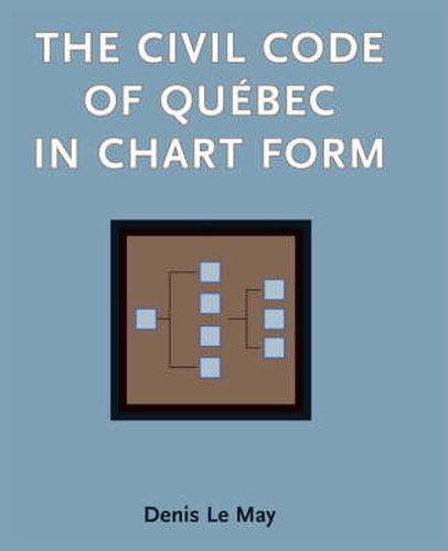 Cover image for The Civil Code of Quebec in Chart Form