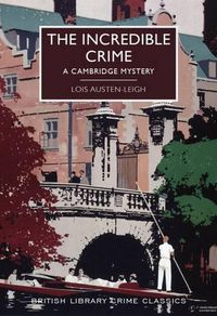 Cover image for The Incredible Crime: A Cambridge Mystery