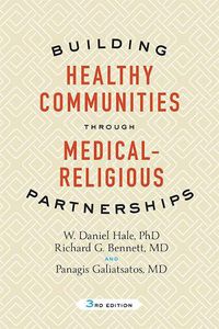 Cover image for Building Healthy Communities through Medical-Religious Partnerships