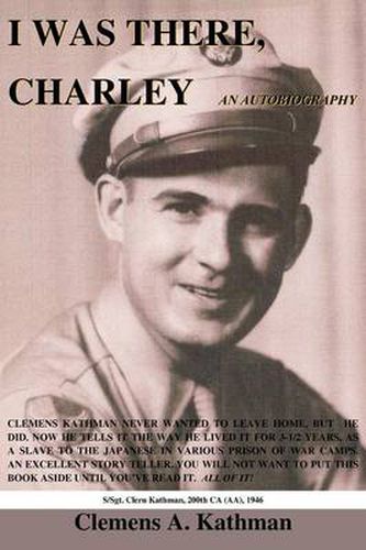 Cover image for I Was There, Charley: An Autobiography